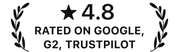 4.8 rated on Google, G2, Trustpilot